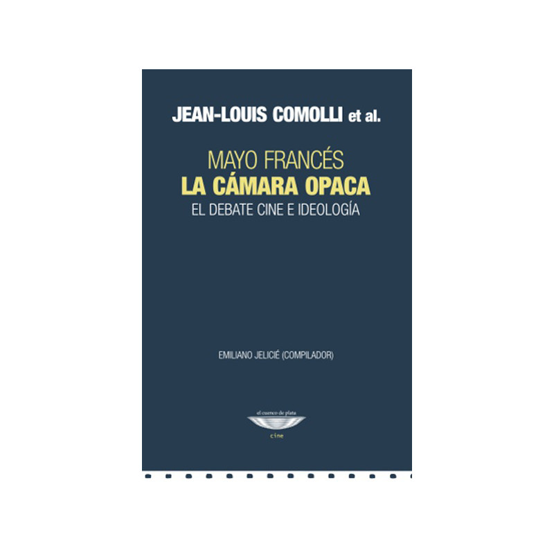 Libro. LA CÁMARA OPACA EL DEBATE CINE E IDEOLOGÍA