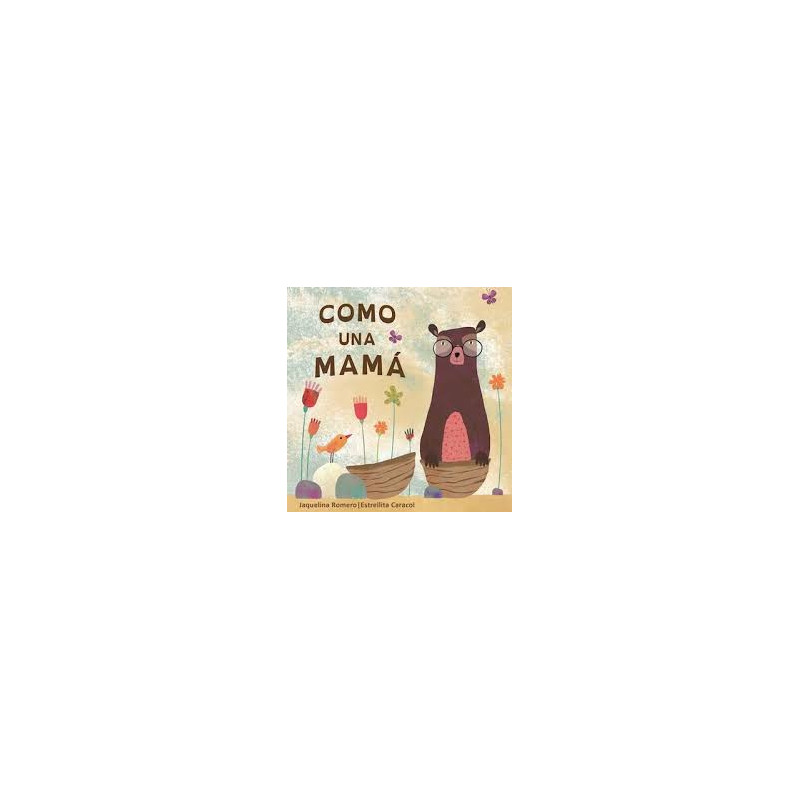 Libro. COMO UNA MAMÁ