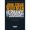 Libro. HERMANOS Y GUARDIANES. John Edgar Wideman