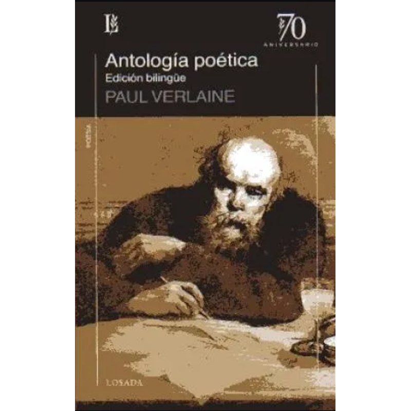ANTOLOGIA POETICA ( EDICION BILINGUE) - PAUL VERLAINE