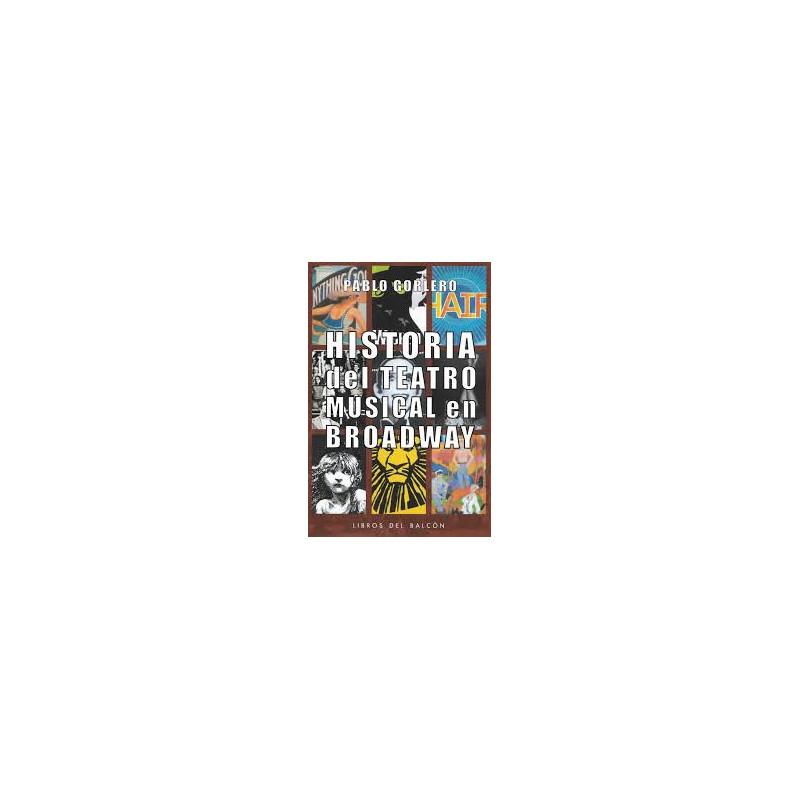 Libro. HISTORIA DEL TEATRO MUSICAL EN BROADWAY