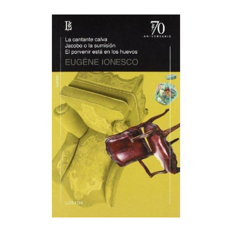 Libro. LA CANTANTE CALVA / JACOBO O LA SUMISION / EL PORVENIR ESTÁ EN LOS HUEVOS