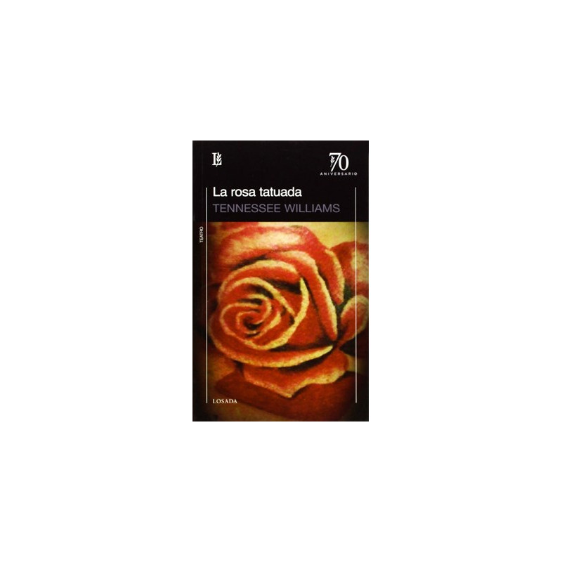 LA ROSA TATUADA - 70 A.  Tennessee Williams