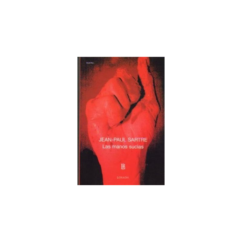 Libro. LAS MANOS SUCIAS. Jean-Paul Sartre