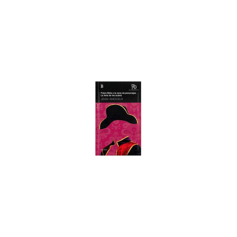 Libro. POBRE BITOS O LA CENA DE PERSONAJES / LA FERIA DE LOS SUSTOS - 70 A.