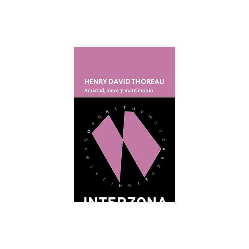 Libro. AMISTAD, AMOR Y MATRIMONIO. Henry David Thoreau