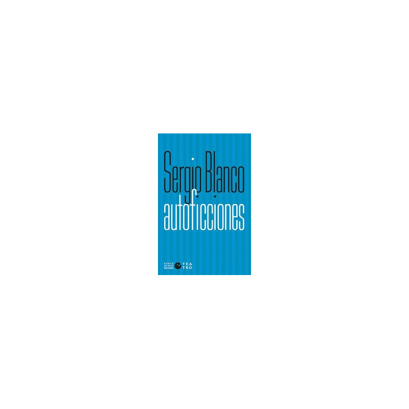 Libro. AUTOFICCIONES - Sergio Blanco