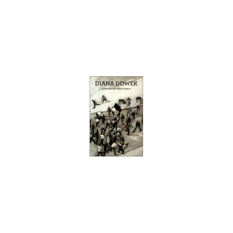 Libro. LA PINTURA ES UN CAMPO DE BATALLA.