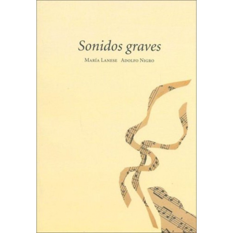 Libro. SONIDOS GRAVES. María Lanese / Adolfo Nigro