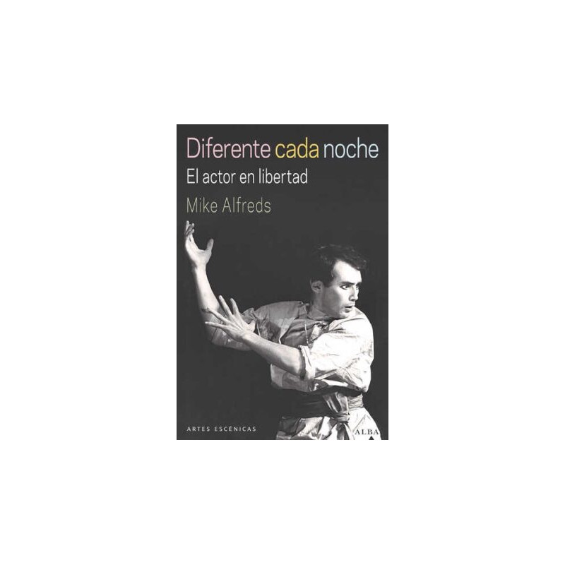 Libro. DIFERENTE CADA NOCHE - EL ACTOR EN LIBERTAD