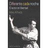 Libro. DIFERENTE CADA NOCHE - EL ACTOR EN LIBERTAD