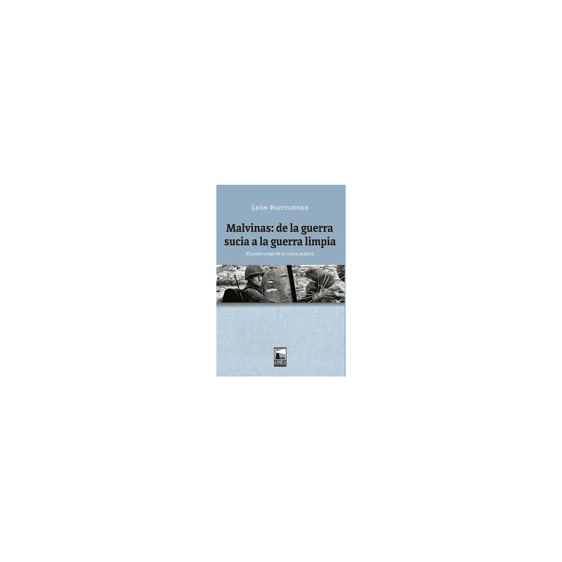 Libro. MALVINAS: DE LA GUERRA SUCIA A LA GUERRA LIMPIA