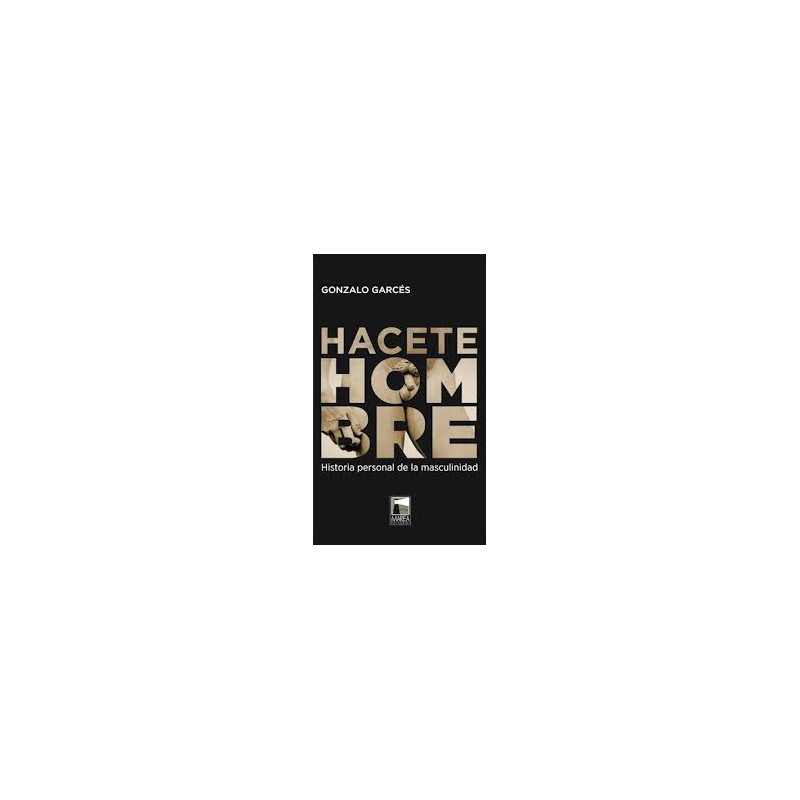 Libro. HACETE HOMBRE. Gonzalo Garces