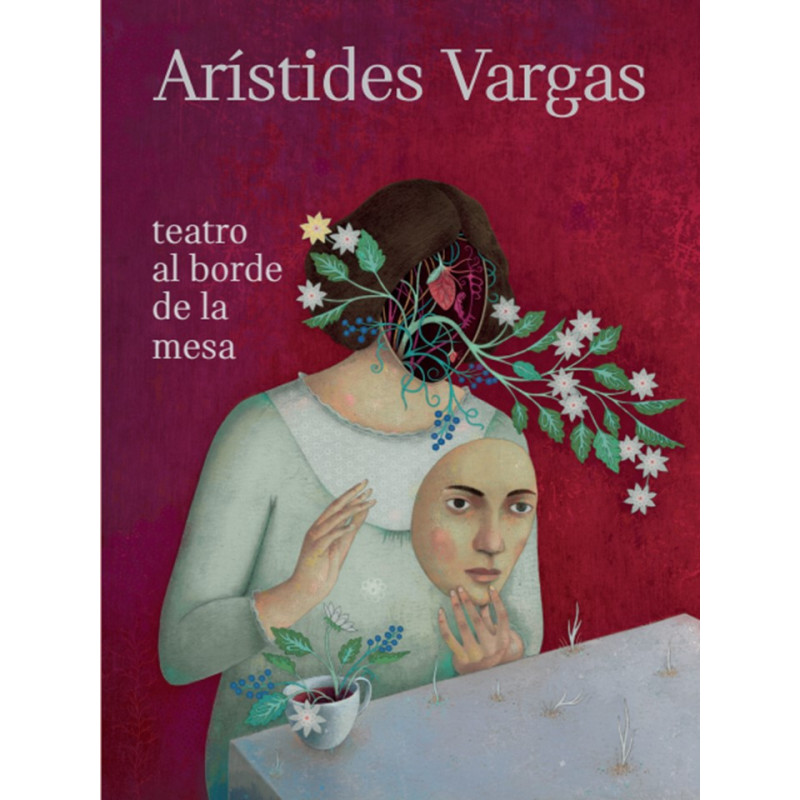 Libro. TEATRO AL BORDE DE LA MESA. Arístides Vargas