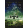 Libro. EL NOMBRE DEL MUNDO ES BOSQUE