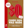 Libro. CUANDO NADA VALE NADA. Raj Patel