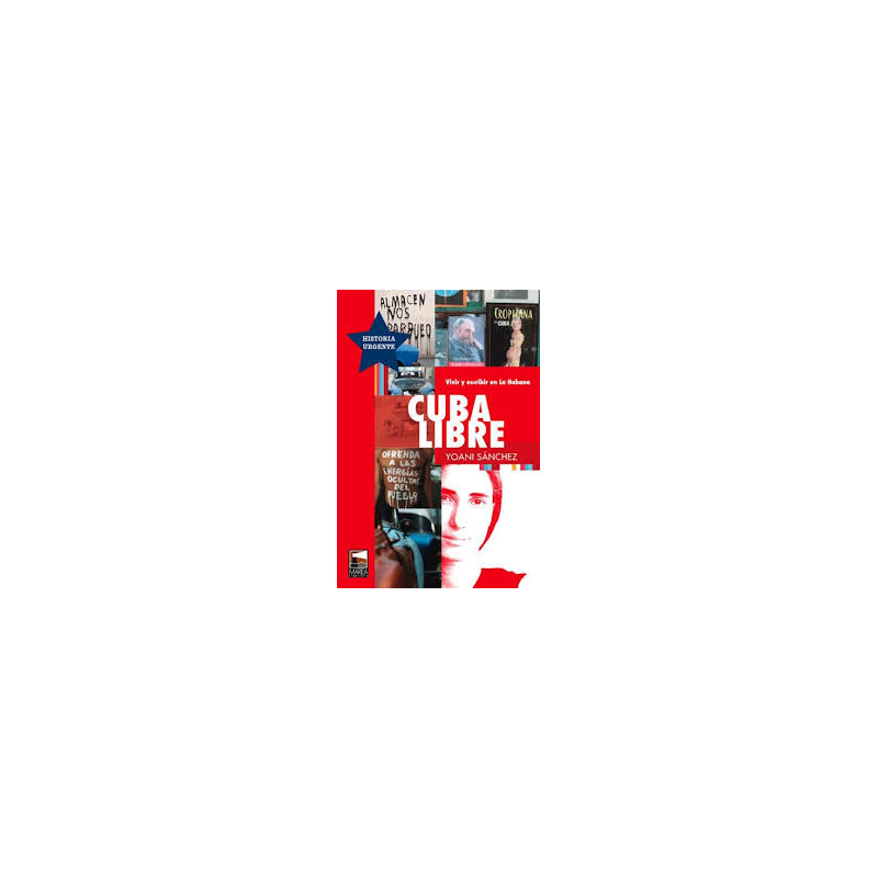 Libro. CUBA LIBRE. Yoani Sanchez