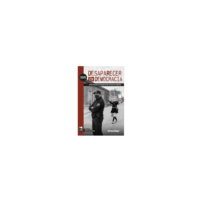 Libro. DESAPARECER EN DEMOCRACIA. Adriana Meyer
