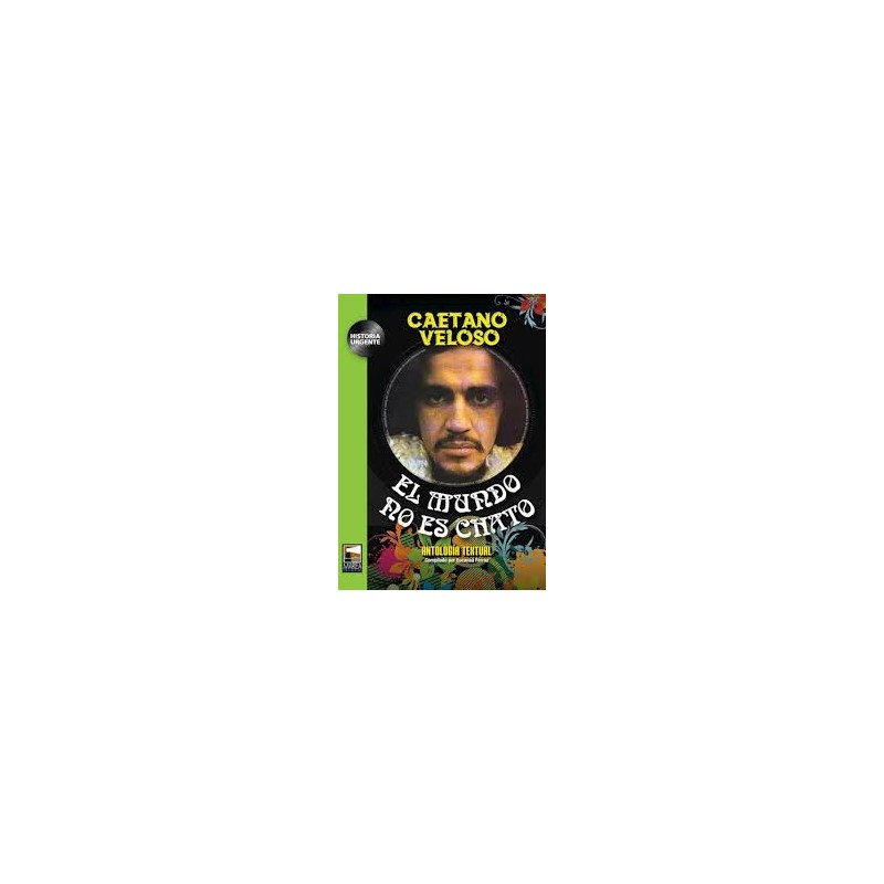 Libro. EL MUNDO NO ES CHATO. Caetano Veloso