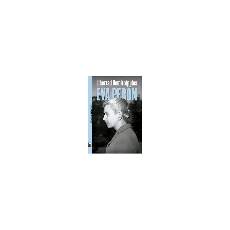 Libro. EVA PERON. LIBERTAD DEMITROPULOS