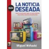 Libro. LA NOTICIA DESEADA. Miguel Wiñazki