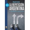 Libro. LA REPETICIÓN ARGENTINA. RICARDO FORSTER