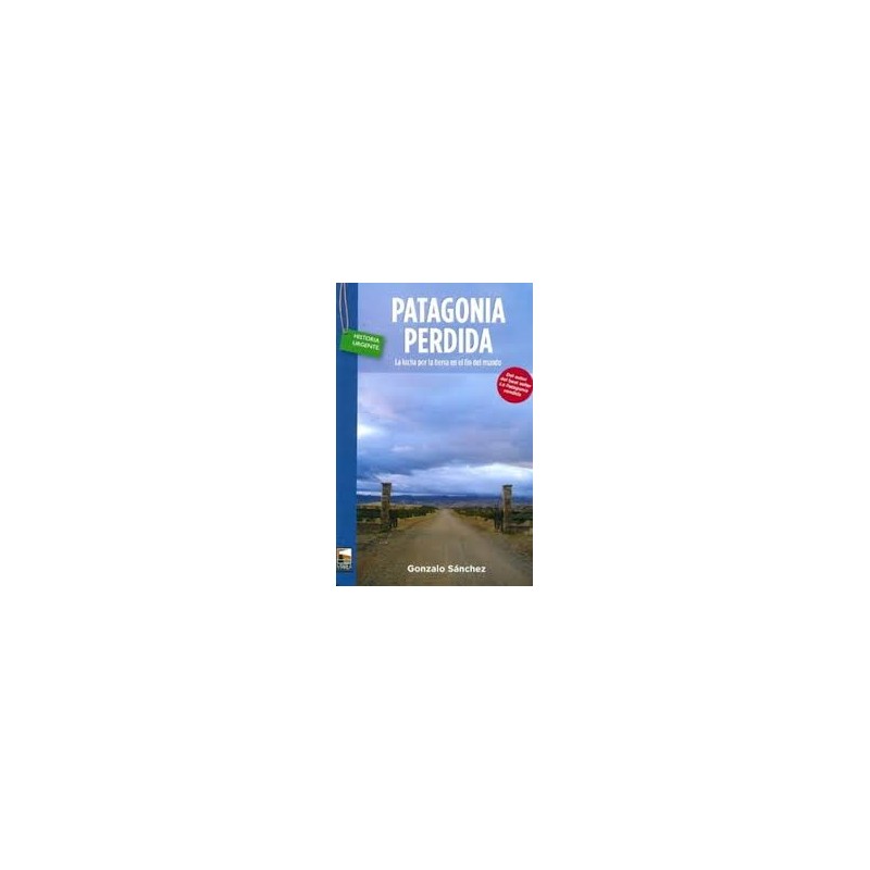 Libro. PATAGONIA PERDIDA. Gonzalez Sanchez