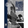 Libro. SEAMOS FELICES MIENTRAS ESTAMOS AQUÍ. Carlos Ulanovsky