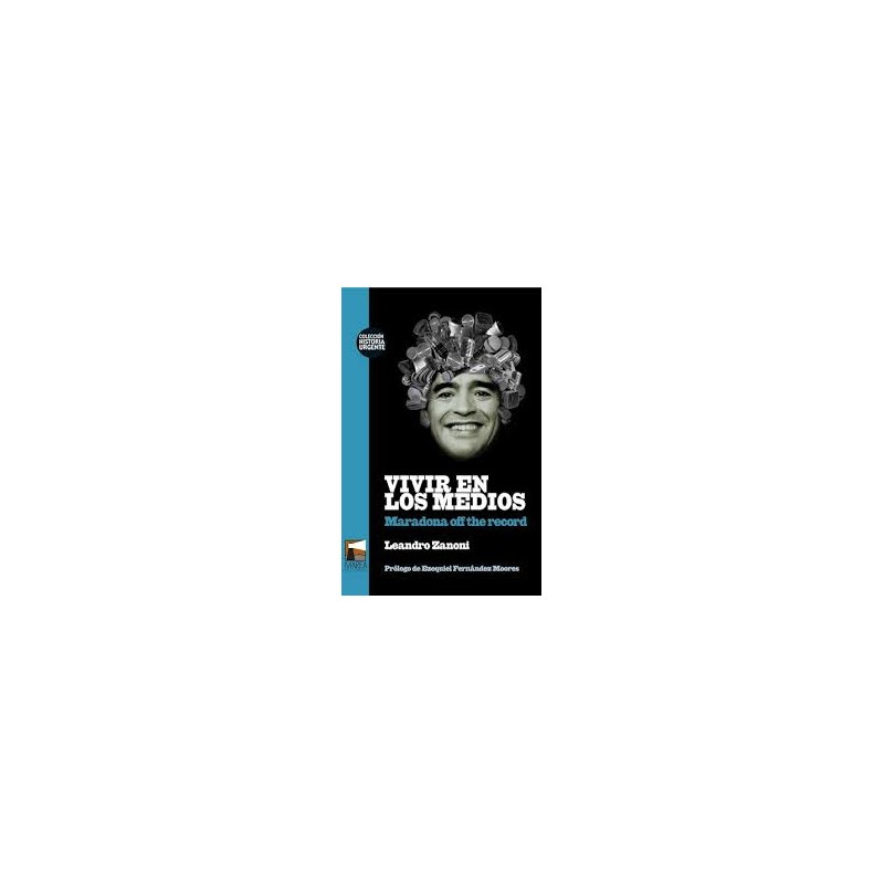 Libro. VIVIR EN LOS MEDIOS. Leandro Zanoni