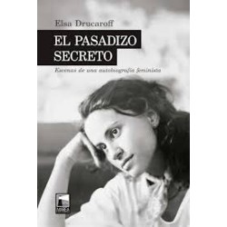 Libro. EL PASADIZO SECRETO. Elsa Drucaroff
