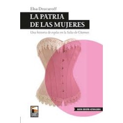 Libro. LA PATRIA DE LAS MUJERES. Elsa Drucaroff