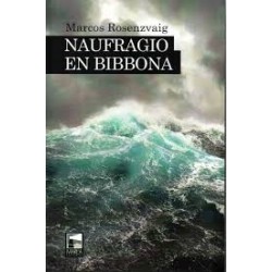 Libro. NAUFRAGIO EN BIBBONA. Marcos Rosenzvaig