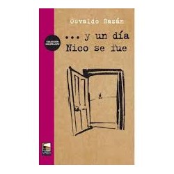 Libro. Y UN DIA NICO SE FUE. Osvaldo Bazan
