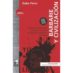 Libro. BARBARIE Y CIVILIZACION. Gabo Ferro