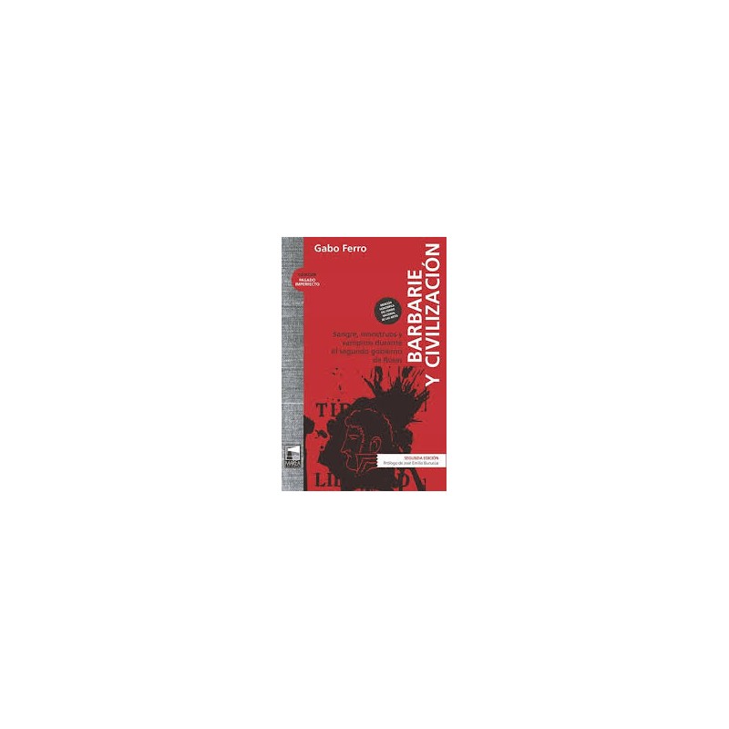 Libro. BARBARIE Y CIVILIZACION. Gabo Ferro