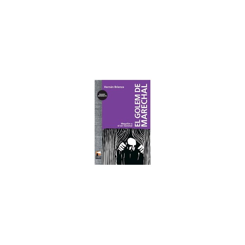 Libro. EL GOLEM DE MARECHAL. Hernán Brienza