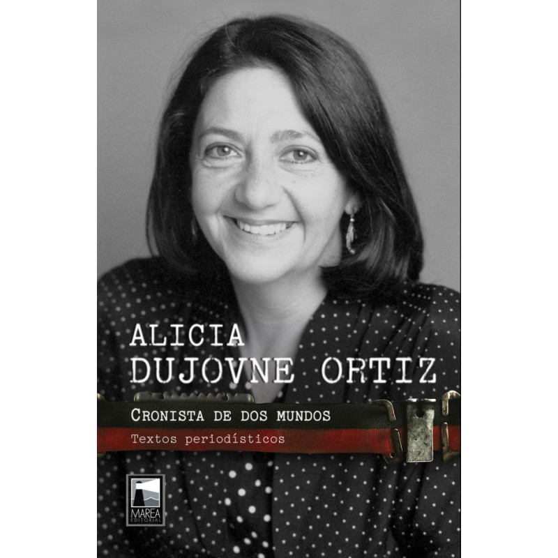 Libro. CRONISTA DE DOS MUNDOS. Alicia Dujovne Ortiz