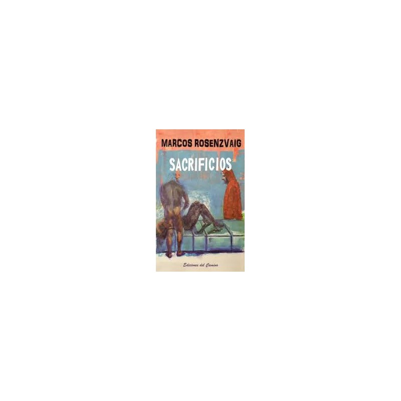 Libro. SACRIFICIOS. Marcos Rosenzvaig