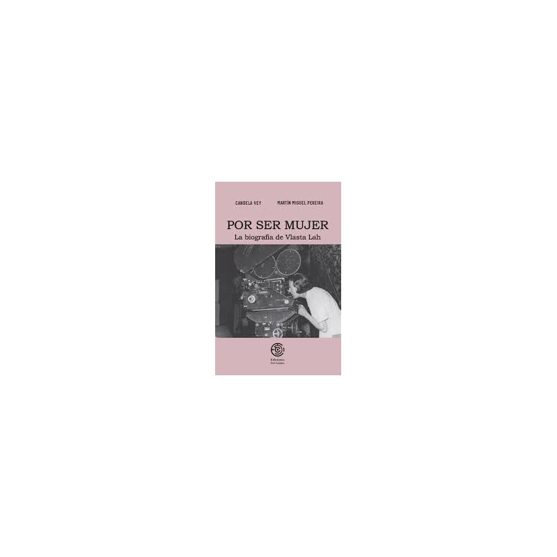 Libro. POR SER MUJER. Candela Vey / Martin Miguel Pereira