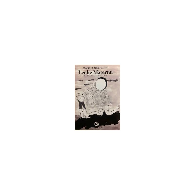 Libro. LECHE MATERNA. MARCOS ROSENZVAIG