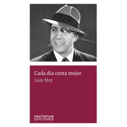 Libro. CADA DIA CANTA MEJOR. Luis Mey