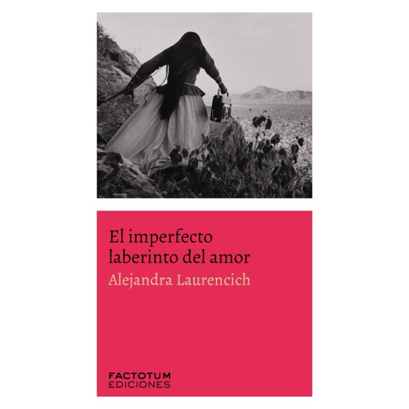 Libro. EL IMPERFECTO LABERINTO DEL AMOR. Alejandra Laurencich