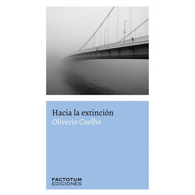 Libro. HACIA LA EXTINCION. Oliverio Coelho
