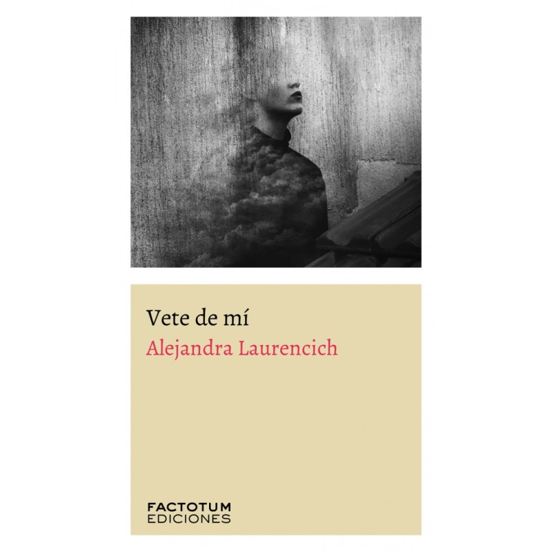 Libro. VETE DE MI. Alejandra Laurencich