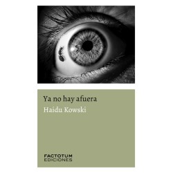 Libro. YA NO HAY AFUERA. Haidu Kowski