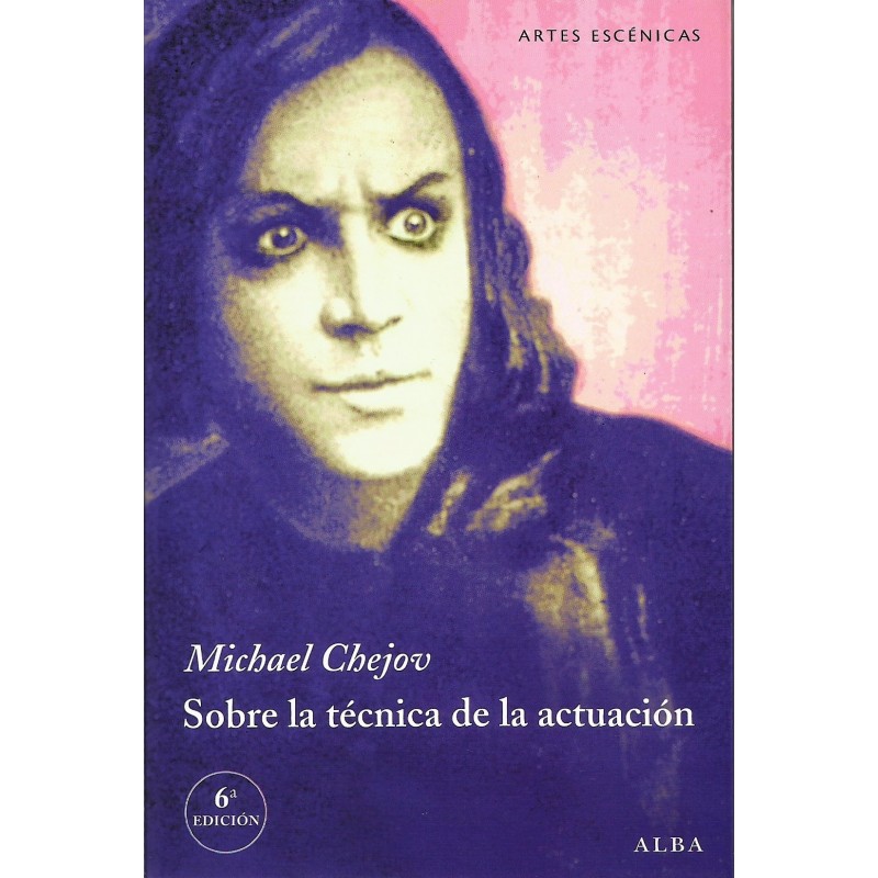 Libro. SOBRE LA TÉCNICA DE LA ACTUACIÓN - MICHAEL CHEJOV. unilat