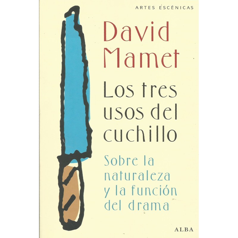 Libro. LOS TRES USOS DEL CUCHILLO - DAVID MAMET