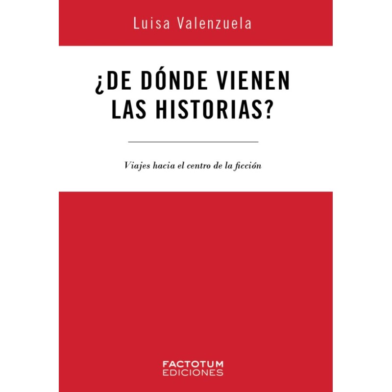 Libro. ¿DE DONDE VIENEN LAS HISTORIAS? Luisa Valenzuela