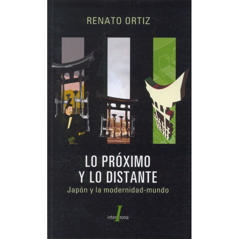Libro. LO PROXIMO Y LO DISTANTE. Renato Ortiz