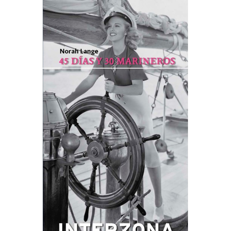 Libro. 45 DIAS Y 30 MARINEROS. Norah Lange
